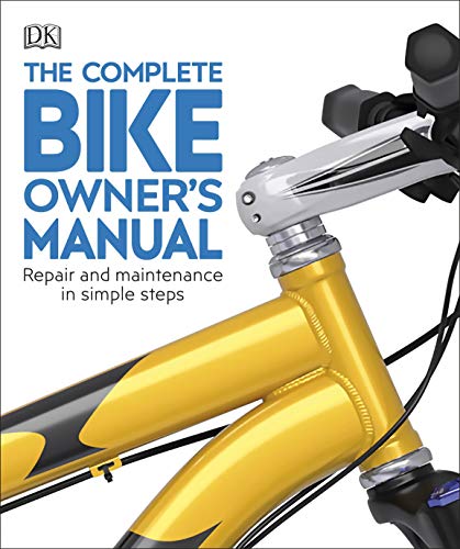 The Complete Bike Owner's Manual: Repair and Maintenance in Simple Steps von DK